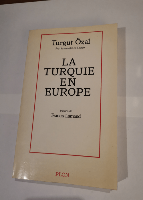 La Turquie en Europe – Turgut Özal