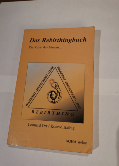 Das Rebirthingbuch. Die Kunst des Atmens - Konrad Halbig