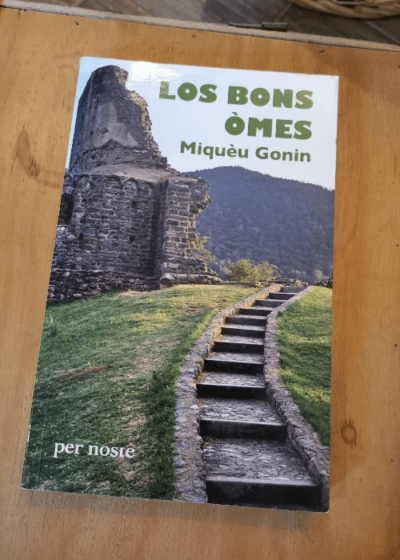 Los Bons Òmes Par Gonin Miquèu - Gonin Miquèu