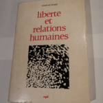 Liberte et relations humaines – ANDRE DE PERETTI