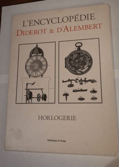 L'Encyclopédie Diderot - Jean d' Alembert Denis Diderot