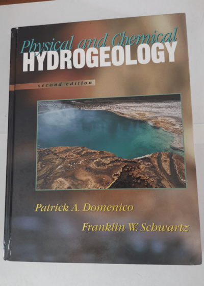 Hydrogeology physical and chemical - 2e edition - Domenico - Schwartz - Patrick A. Domenico