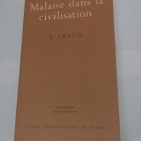 MALAISE DANS LA CIVILISATION – FREUD S.