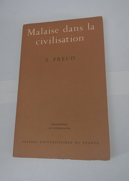 MALAISE DANS LA CIVILISATION – FREUD S.