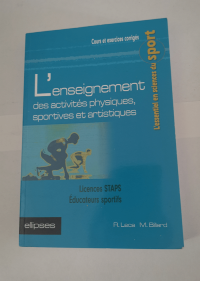 L'enseignement des activités physiques sportives et artistiques - Raphaël Leca Michel Billard