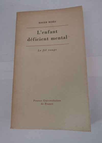 L'enfant déficient mental - Roger Mises