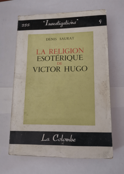 La religion esotérique de Victor Hugo - SAURAT Denis