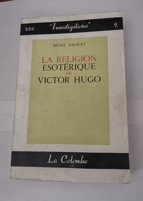 La religion esotérique de Victor Hugo – SAURAT Denis