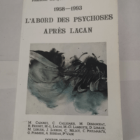 L’abord des psychoses après Lacan &#82...