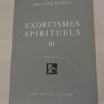 Exorcismes spirituels – tome 3 – Philippe Muray