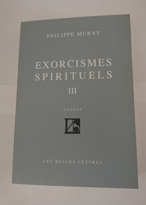 Exorcismes spirituels – tome 3 – Philippe Muray