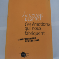 Ces émotions qui nous fabriquent – Vin...