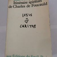 L’Itinéraire spirituel de Charles de Foucauld – Jean-François Six