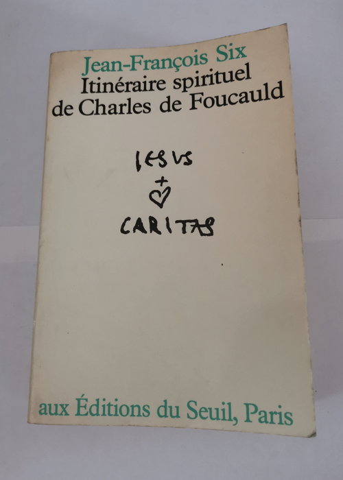 L’Itinéraire spirituel de Charles de Foucauld – Jean-François Six