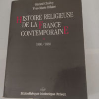 Histoire religieuse de la France contemporaine Tome 1: 1800-1880 – Collectif