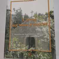 L’Autre que nous attendons – Homélies de père Christian de Chergé 1970 1996 – Christian de Chergé