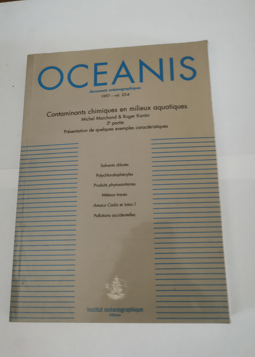 OCEANIS – Revue – Documents océanographiques – 1997 vol 23-4 – Contaminants chimiques en milieux aquatiques 3eme partie –