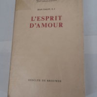 L’esprit d’amour – Museum Lessianum section ascétique et mystique – Jean Galot