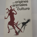 Les Origines animales de la culture – Dominique Lestel