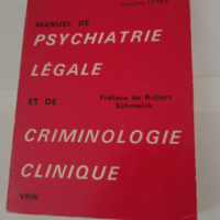 Manuel de psychiatrie légale et de criminolo...