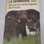 Le séminaire – Livre I : les écrits techniques de Freud – LACAN Jacques