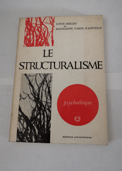 Le structuralisme - Madeleine MILLET Louis VARIN D'AINVELLE