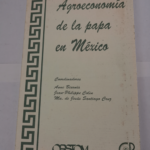 AGROECONOMIA DE LA PAPA EN MEXICO – Collectif Anne Biarnès Jean-Philippe Colin Maria de Jesus Santiago Cruz