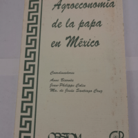 AGROECONOMIA DE LA PAPA EN MEXICO – Collectif Anne Biarnès Jean-Philippe Colin Maria de Jesus Santiago Cruz