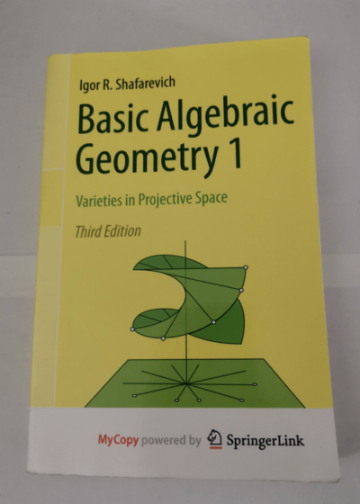 Basic Algebraic Geometry 1 - Varieties in Projective Space - Igor R. Shafarevich