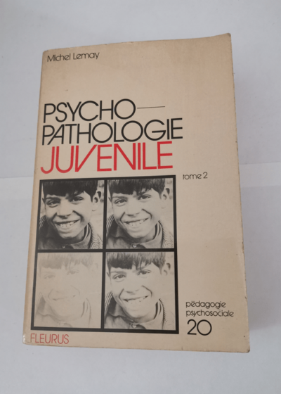 Psycho-pathologie juvénile  Tome 2 - Michel Lemay