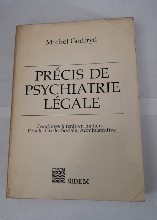 Précis de psychiatrie légale : conduites à...