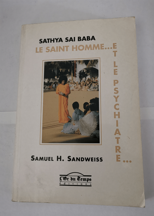 Sathya Sai Baba – Le saint homme et le psychiatre – Sandweiss