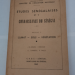 ETUDES SENEGALAISES N° 9 – CONNAISSANCE DU SENEGAL – Fascicule 3 CLIMAT – SOLS – VEGETATION 1965 – R. FAUCK J. G. ADAMS F. BRIGAUD CL. CHARREAU