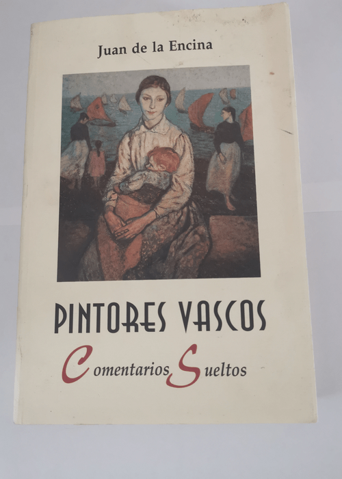 Pintores vascos – Comentarios sueltos – Juan de la Encina