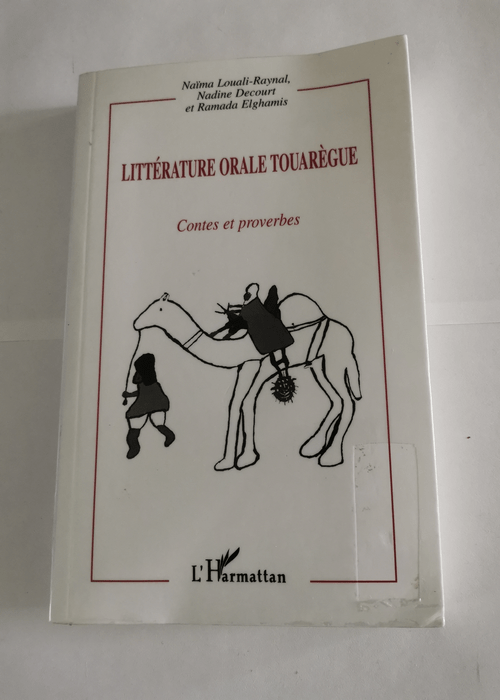 Littérature orale touarègue: Contes et proverbes – Naima Louali-Raynal Nadine Decourt Ramada Elghamis