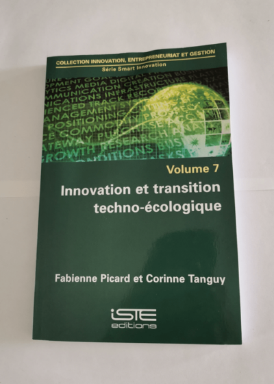 Innovation et transition techno-écologique - Volume 7 - Fabienne Picard Corinne Tanguy