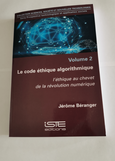 Le code éthique algorithmique - Volume 2 - Jérôme Béranger