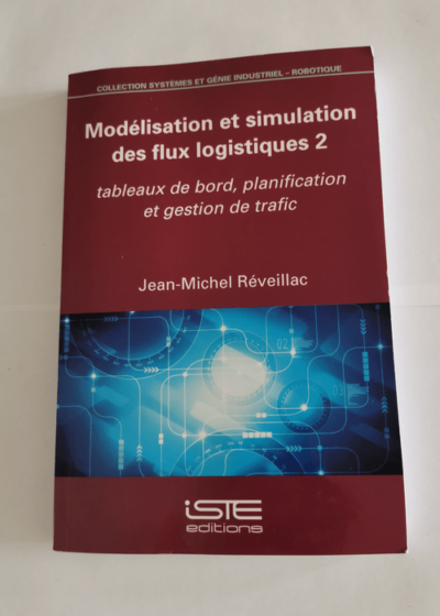 Modélisation et simulation des flux logistiques 2 - Jean-Michel Réveillac