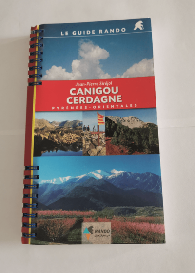 Le Guide Rando - Canigou-Cerdagne - SIREJOL Jean-pierre