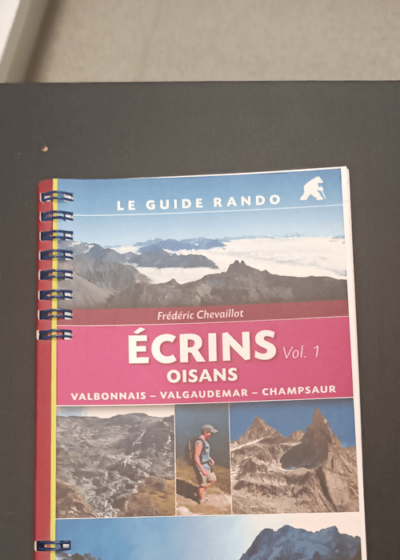 Le Guide Rando - Écrins Oisans vol.1 - CHEVAILLOT Frederic