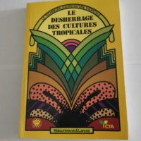 Le désherbage des cultures tropicales – E-M Lavabre