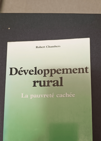 DEVELOPPEMENT RURAL - LA PAUVRETE CACHEE - Robert Chambers