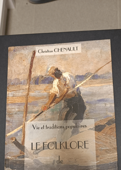 Le Folklore de l'orléanais - Vie et traditions populaires - Chenault