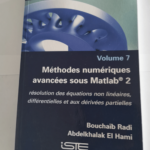 Ingénierie mathématique et mécanique: Volume 2 Méthodes numériques avancées sous Matlab® 2. Résolution des équations non linéaires différentielles et aux dérivées partielles – Bouch...