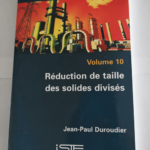 Réduction de taille des solides divisés – Volume 10 – Jean-Paul Duroudier