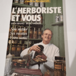 L’Herboriste et vous – Serge Bénard Bruno Vaesken