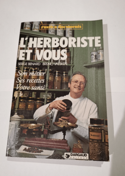 L'Herboriste et vous - Serge Bénard Bruno Vaesken