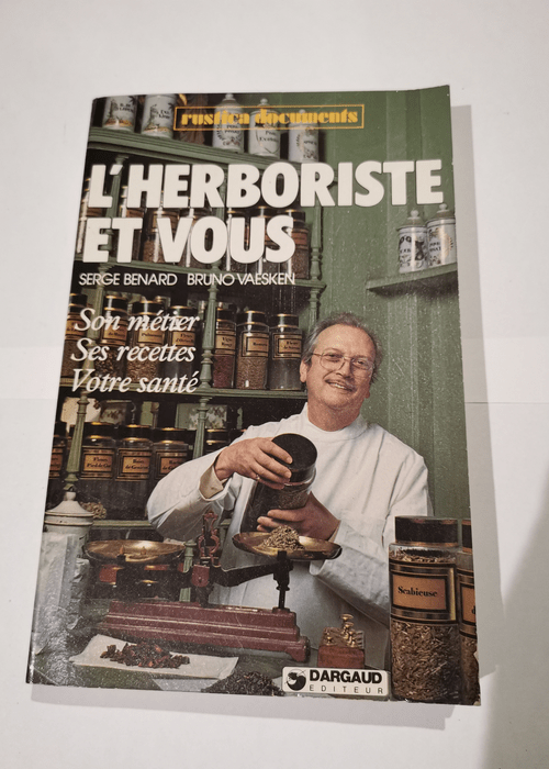 L’Herboriste et vous – Serge Bénard Bruno Vaesken