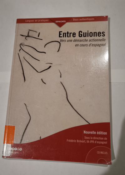 Entre Guiones - Vers une Démarche Actionnelle en Cours d'Espagnol - Frédéric Brévart