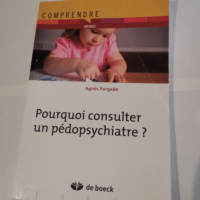 Pourquoi consulter un pédopsychiatre ? &#821...